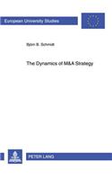 Dynamics of M&A Strategy