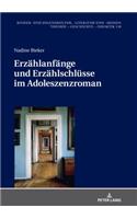Erzaehlanfaenge und Erzaehlschluesse im Adoleszenzroman