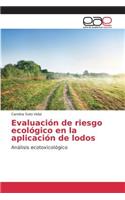 Evaluación de riesgo ecológico en la aplicación de lodos