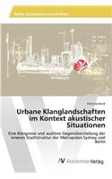 Urbane Klanglandschaften im Kontext akustischer Situationen: (German)
