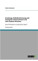 Erziehung, Selbstbestimmung und Zwang bei Immanuel Kant und Jean-Jacques Rousseau