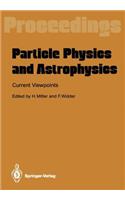 Particle Physics and Astrophysics. Current Viewpoints