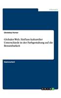 Globales Web. Einfluss kultureller Unterschiede in der Farbgestaltung auf die Benutzbarkeit: (German)
