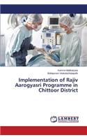 Implementation of Rajiv Aarogyasri Programme in Chittoor District