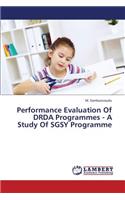 Performance Evaluation of DRDA Programmes - A Study of Sgsy Programme
