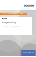 Leasingbilanzierung: Grundlegende Neuausrichtung in der Zukunft