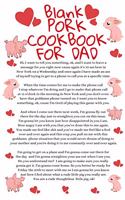 Blank Pork Cookbook For Dad: Funny Father Cookbook Notepad Book - Parody Dad Gift Journal To Write In Meat Grill & BBQ Recipes For Fathers With Temper, 6x9 Inches Paper With Bla