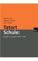 Tatort Schule: Gewalt an Schulen 1994-1999