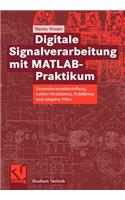 Digitale Signalverarbeitung Mit Matlab(r)-Praktikum: Zustandsraumdarstellung, Lattice-Strukturen, Prädiktion Und Adaptive Filter