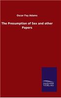 The Presumption of Sex and other Papers