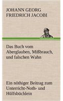 Buch Vom Aberglauben, Missbrauch, Und Falschen Wahn