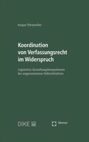 Koordination Von Verfassungsrecht Im Widerspruch: Legislative Gestaltungskompetenzen Bei Angenommenen Volksinitiativen