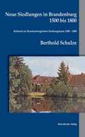 Neue Siedlungen in Brandenburg 1500 bis 1800