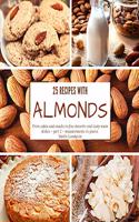 25 recipes with almonds: From cakes and snacks to fine desserts and tasty main dishes - part 2 - measurements in grams