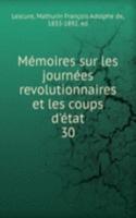 Memoires sur les journees revolutionnaires et les coups d'etat