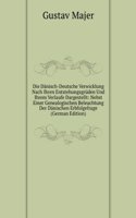 Die Danisch-Deutsche Verwicklung Nach Ihren Entstehungsgruden Und Ihrem Verlaufe Dargestellt: Nebst Einer Genealogischen Beleuchtung Der Danischen Erbfolgefrage (German Edition)