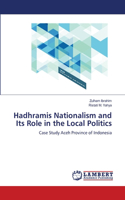 Hadhramis Nationalism and Its Role in the Local Politics