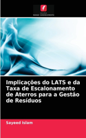 Implicações do LATS e da Taxa de Escalonamento de Aterros para a Gestão de Resíduos