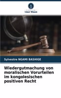 Wiedergutmachung von moralischen Vorurteilen im kongolesischen positiven Recht