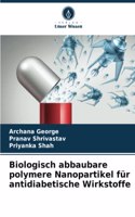 Biologisch abbaubare polymere Nanopartikel für antidiabetische Wirkstoffe