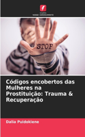 Códigos encobertos das Mulheres na Prostituição