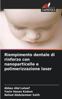 Riempimento dentale di rinforzo con nanoparticelle e polimerizzazione laser