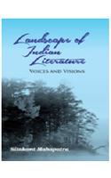Landscape Of Indian Literature: Voices And Visions