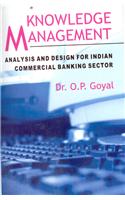 Knowledge Management : Analysis And Design For  Indian Commercial Banking Sector