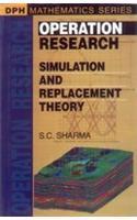 Operation Research: Simulation and Replacement Theory