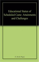 Educational Status of Scheduled Caste: Attainments and Challenges