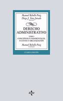 Derecho Administrativo: Tomo I Conceptos fundamentales, fuentes y organizacion