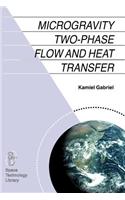 Microgravity Two-Phase Flow and Heat Transfer