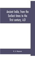 Ancient India, from the earliest times to the first century, A.D