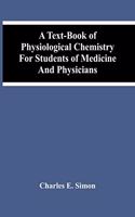A Text-Book Of Physiological Chemistry For Students Of Medicine And Physicians