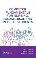 Computer fundamentals for nursing, paramedical and medical students