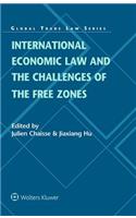 International Economic Law and the Challenges of the Free Zones