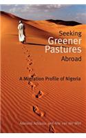Seeking Greener Pastures Abroad. A Migration Profile of Nigeria