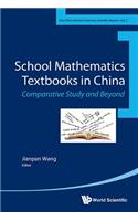 School Mathematics Textbooks in China: Comparative Studies and Beyond