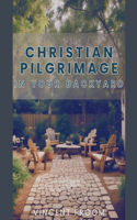 Christian Pilgrimage in your Backyard