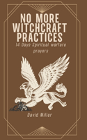 No More Witchcraft Practices: 14 Days Spiritual warfare prayers
