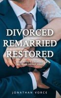 Divorced, Remarried, Restored