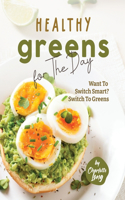 Healthy Greens for The Day