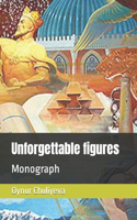 Unforgettable figures: Monograph