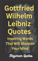 Gottfried Wilhelm Leibniz Quotes