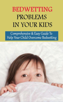 Bedwetting Problems In Your Kids