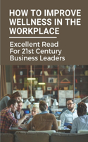 How To Improve Wellness In The Workplace