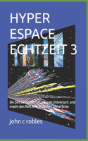 Hyper Espace Echtzeit 3: die Zeit kontrolliert es, alles im Universum. und macht den Rest eine einfache Cideral Brise