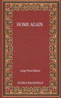 Home Again - Large Print Edition
