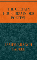 The Certain Hour (Dizain Des Poëtes)