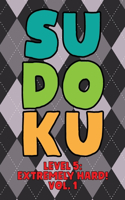 Sudoku Level 5: Extremely Hard! Vol. 1: Play 9x9 Grid Sudoku Extremely Hard Level 5 Volume 1-40 Play Them All Become A Sudoku Expert On The Road Paper Logic Games B